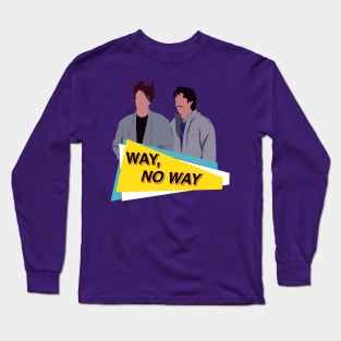 Way, No Way Long Sleeve T-Shirt